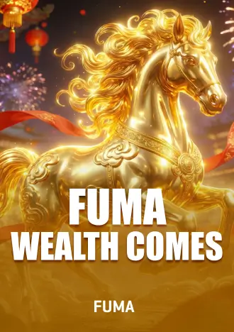Fuma Wealth Comes